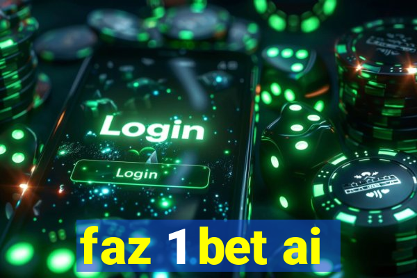 faz 1 bet ai